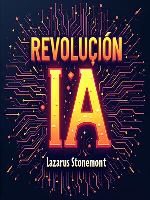 cover image of Revolución IA y su impacto futuro
